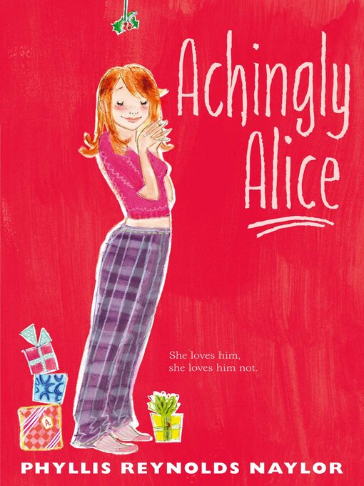 Title details for Achingly Alice by Phyllis Reynolds Naylor - Available